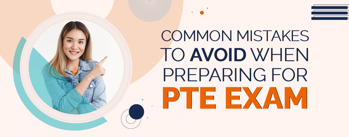 Common Mistakes to Avoid When Preparing for PTE Exam