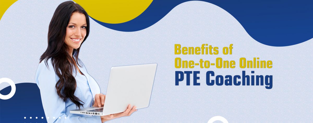 Benefits of One-to-One Online PTE Coaching