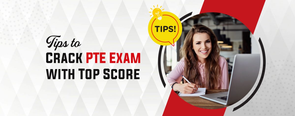 Tips to Crack PTE Exam with Top Score