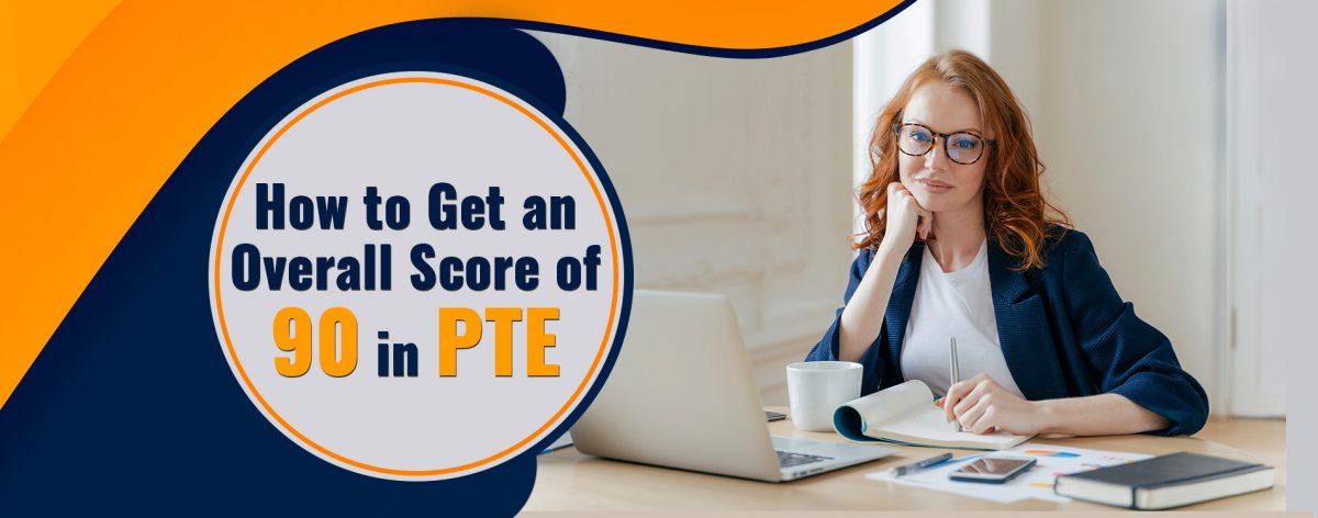 HOW TO GET AN OVERALL SCORE OF 90 IN PTE