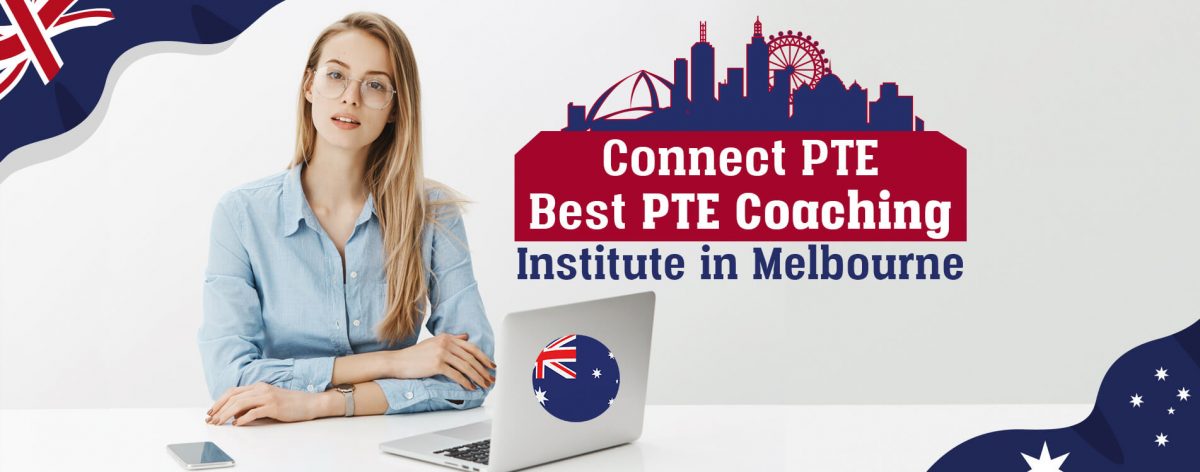 Why Connect PTE is One of the Best PTE Coaching Institutes in Melbourne