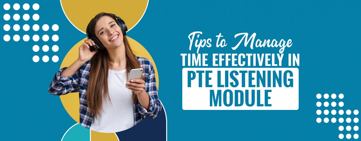 Tips to Manage Time Effectively in PTE Listening Module