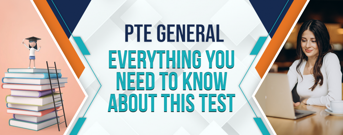 PTE General: Everything You Need to Know About This Test