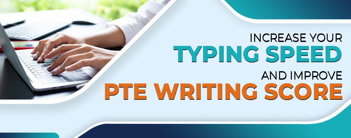 Increase Your Typing Speed and Improve PTE Writing Score