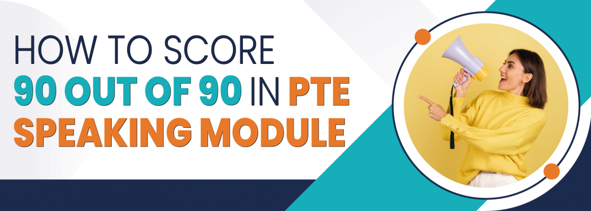 How to Score 90 out of 90 in PTE Speaking Module