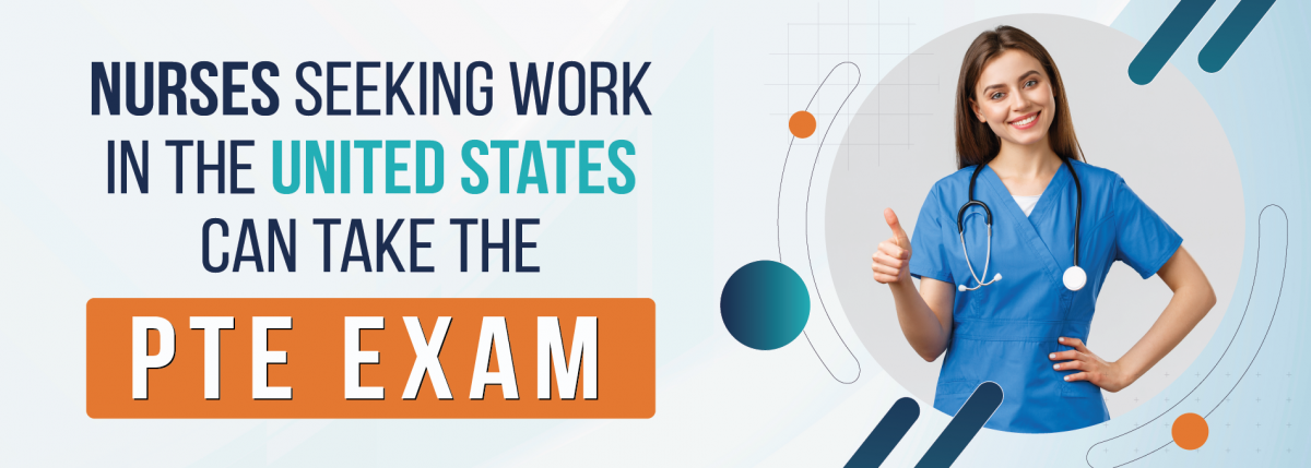 Nurses Seeking Work in the United States Can Take the PTE Exam