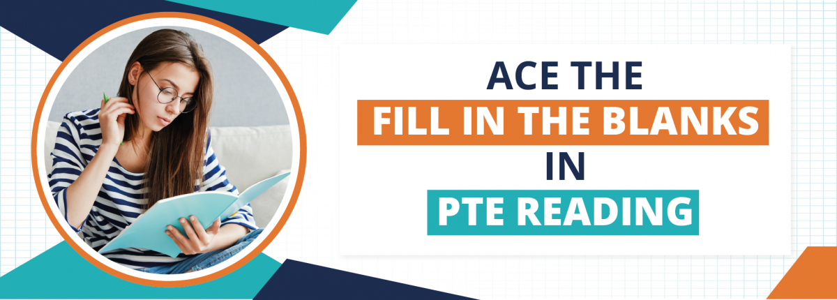 Ace the Fill in the Blanks in PTE Reading
