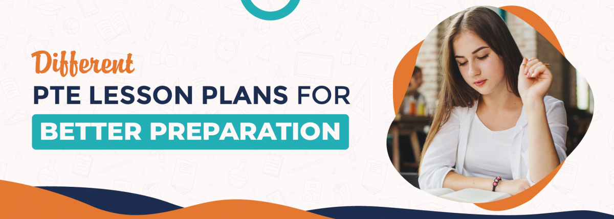 Different PTE Lesson Plans for Better Preparation