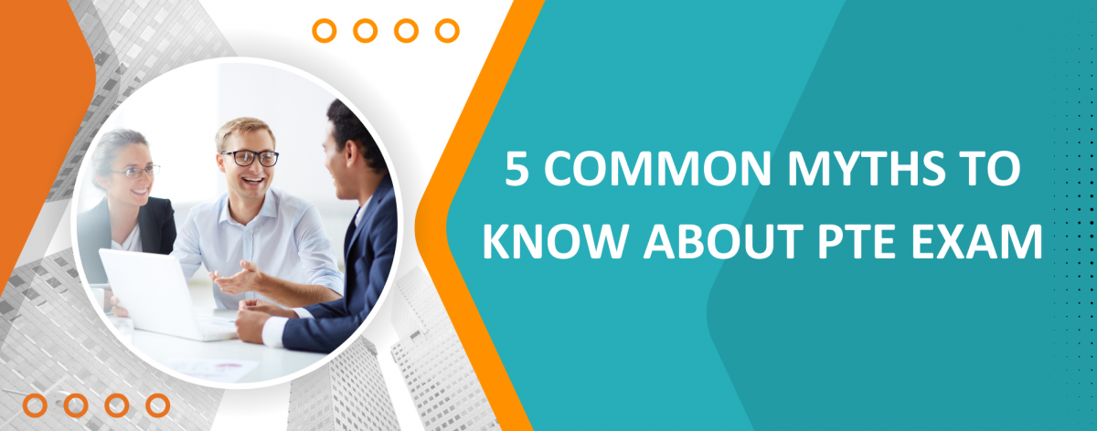 5 Common Myths to Know about PTE Exam