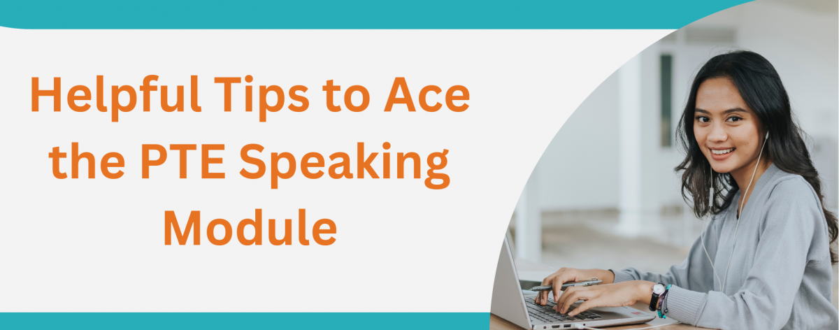 Helpful Tips to Ace the PTE Speaking Module